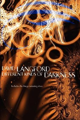 Different Kinds of Darkness by Langford, David