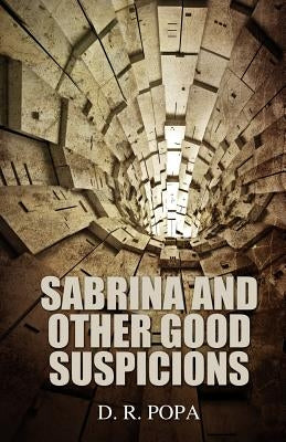 Sabrina and Other Good Suspicions by Popa, D. R.
