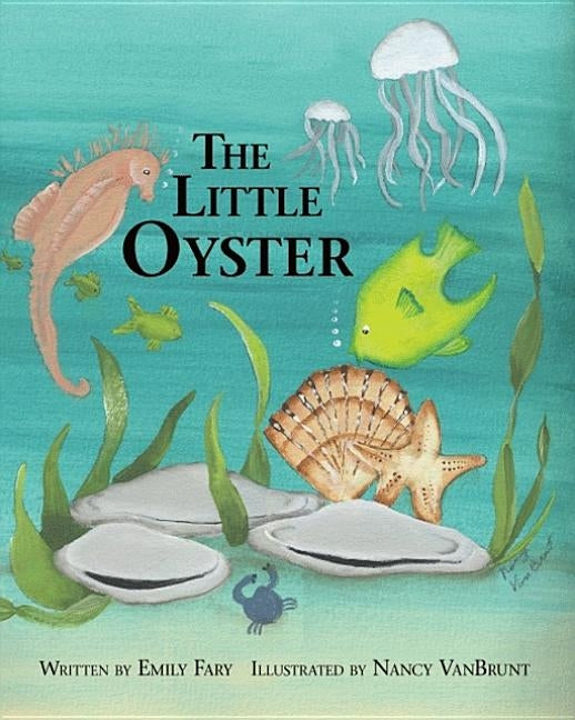 The Little Oyster by Fary, Emily