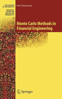 Monte Carlo Methods in Financial Engineering by Glasserman, Paul