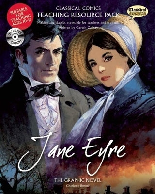 Jane Eyre Teaching Resource Pack: The Graphic Novel [With CDROM] by Burns, John M.