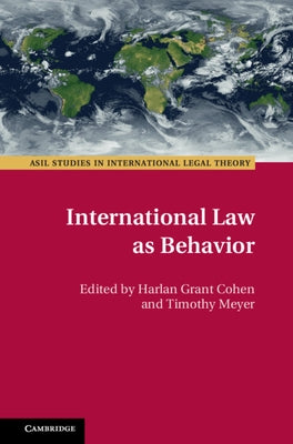 International Law as Behavior by Cohen, Harlan Grant