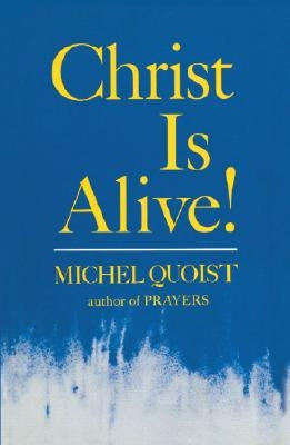 Christ Is Alive! by Quoist, Michel