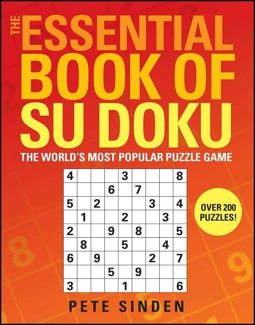 Essential Book of Su Doku: The World's Most Popular Puzzle Game by Sinden, Pete
