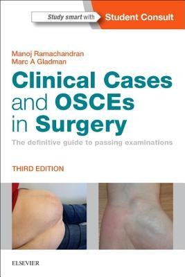 Clinical Cases and Osces in Surgery: The Definitive Guide to Passing Examinations by Ramachandran, Manoj