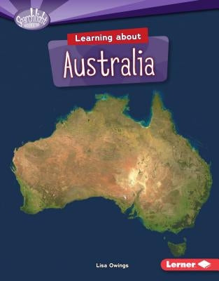 Learning about Australia by Owings, Lisa