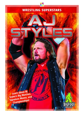 Aj Styles by Kinley, J. R.