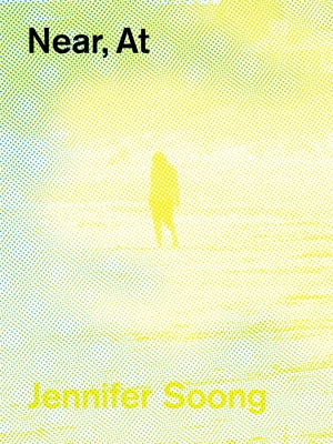 Near, at by Soong, Jennifer