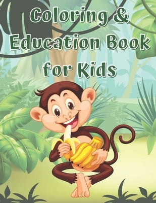 Coloring & Education Book For Kids: Fun and Schooling For Toddlers Kid Ages 4-6 2021 Set Girl Boy Simple Easy Pictures by Day, Lucky