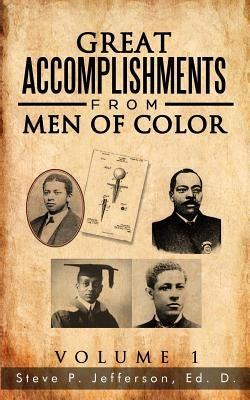 Great Accomplishments from Men of Color: Great Men of Color by Jefferson, Steve P.