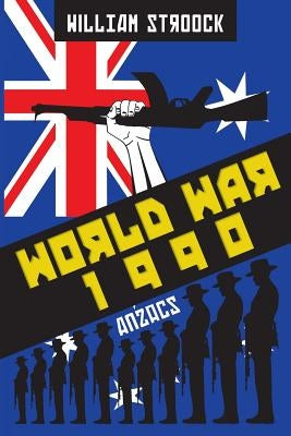 World War 1990: Anzacs by Stroock, William