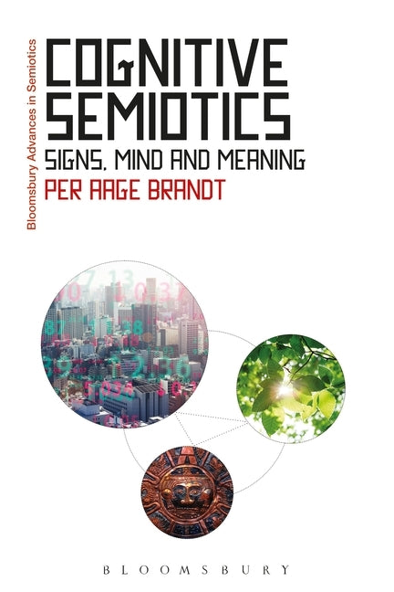 Cognitive Semiotics: Signs, Mind, and Meaning by Brandt, Per Aage