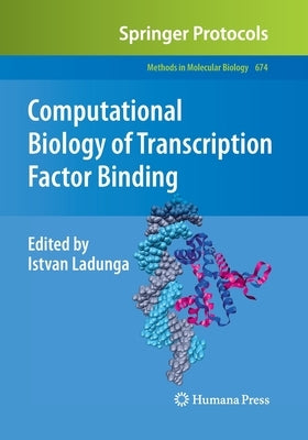 Computational Biology of Transcription Factor Binding by Ladunga, Istvan