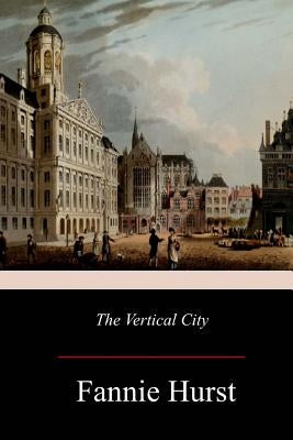 The Vertical City by Hurst, Fannie