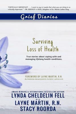 Grief Diaries: Surviving Loss of Health by Cheldelin Fell, Lynda