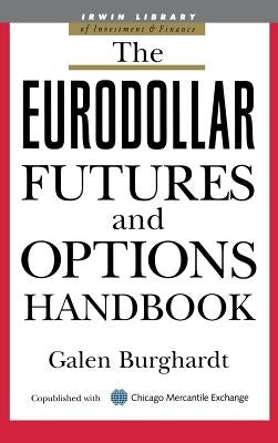 The Eurodollar Futures and Options Handbook by Burghardt, Galen