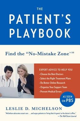 The Patient's Playbook: Find the No-Mistake Zone by Michelson, Leslie D.