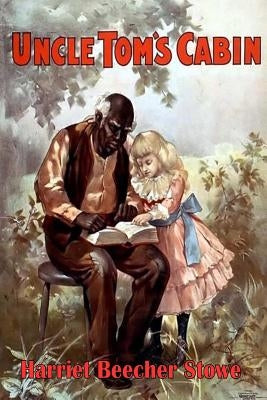 Uncle Tom's Cabin by Stowe, Harriet Beecher