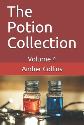 The Potion Collection: Volume 4 by Collins, Amber