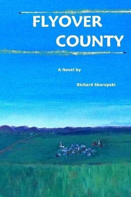 Flyover County by Skorupski, Richard
