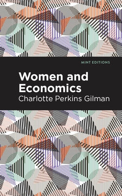 Women and Economics by Gilman, Charlotte Perkins