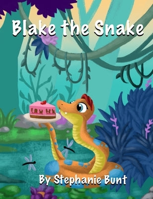 Blake the Snake: Long Vowel A by Bunt, Stephanie Marie