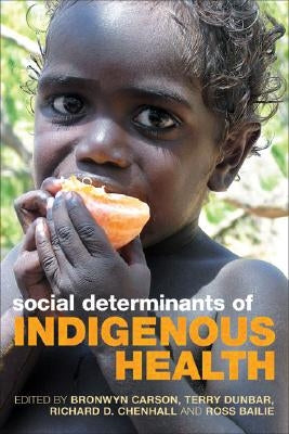 Social Determinants of Indigenous Health by Carson, Bronwyn