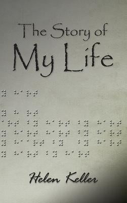 The Story of My Life by Keller, Helen
