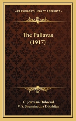 The Pallavas (1917) by Jouveau-Dubreuil, G.