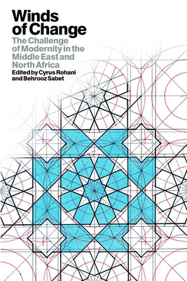 Winds of Change: The Challenge of Modernity in the Middle East and North Africa by Sabet, Behrooz