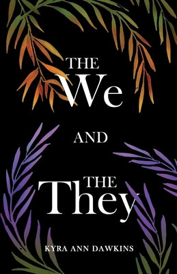 The We and the They by Dawkins, Kyra Ann