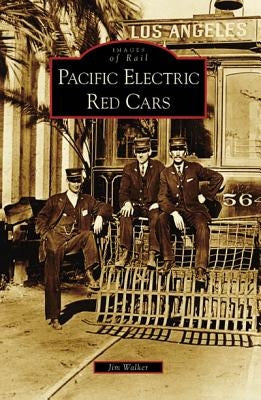 Pacific Electric Red Cars by Walker, Jim