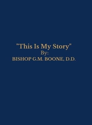 This is My Story by Boone, Bishop Gm