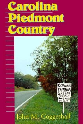 Carolina Piedmont Country by Coggeshall, John M.