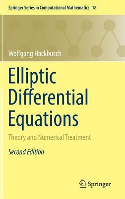 Elliptic Differential Equations: Theory and Numerical Treatment by Hackbusch, Wolfgang