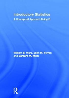 Introductory Statistics: A Conceptual Approach Using R by Ware, William B.