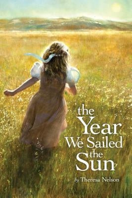 The Year We Sailed the Sun by Nelson, Theresa