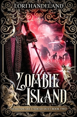 Zombie Island: A Sexy Shakespearean Era Paranormal Mash-up of The Tempest by Handeland, Lori