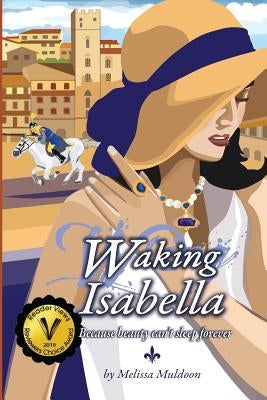 Waking Isabella: Because beauty can't sleep forever by Muldoon, Melissa