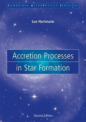 Accretion Processes in Star Formation by Hartmann, Lee
