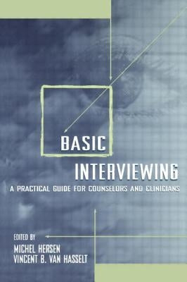 Basic Interviewing: A Practical Guide for Counselors and Clinicians by Hersen, Michel