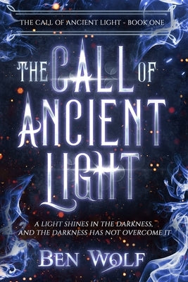 The Call of Ancient Light by Wolf, Ben