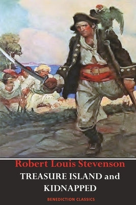 Treasure Island AND Kidnapped (Unabridged and fully illustrated) by Stevenson, Robert Louis