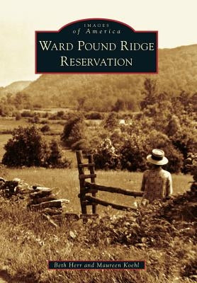 Ward Pound Ridge Reservation by Herr, Beth
