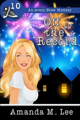 Off The Record by Lee, Amanda M.