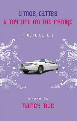 Limos, Lattes & My Life on the Fringe by Rue, Nancy N.