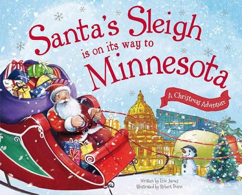 Santa's Sleigh Is on Its Way to Minnesota: A Christmas Adventure by James, Eric