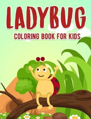 Ladybug Coloring Book For Kids: Ages 4-8 Bug Insect Preschool Children Kids Toddler Girl Boy Learning Activity by Press, Ocean Front