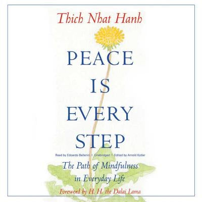 Peace Is Every Step: The Path of Mindfulness in Everyday Life by Hanh, Thich Nhat