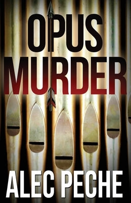 Opus Murder by Peche, Alec